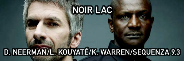 NOIR LAC - NEERMAN / KOUYATÃ / WARREN / SEQUENZA 9.3